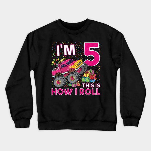 5th Birthday Monster Truck Party Gift 5 Year Old Girl Crewneck Sweatshirt by silentsoularts